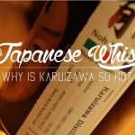 Pourquoi Karuizawa est il aussi tendance ? – Whisky Lady